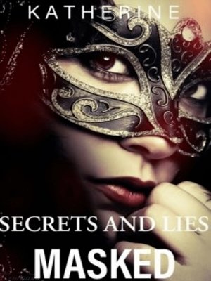 cover image of Masked ( Secrets and Lies,Book 2)